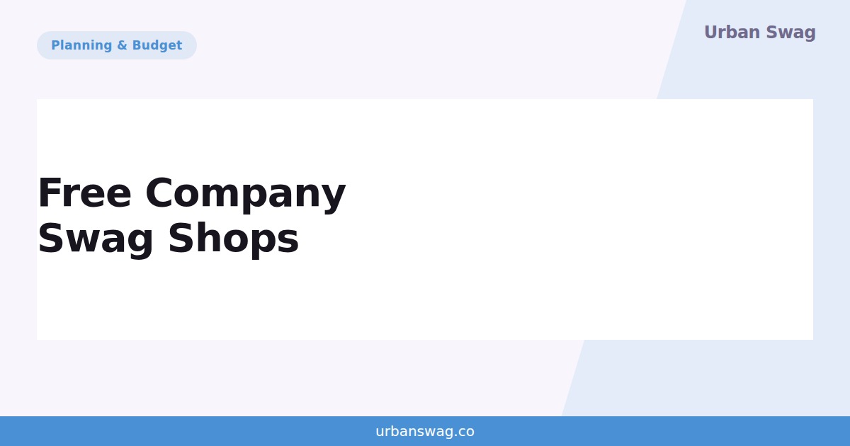 Free Company Swag Shops: What Is Free, and What Do You Pay For? — Urban Swag