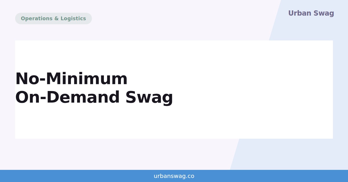 No-Minimum Swag: How One-at-a-Time Ordering Actually Works — Urban Swag